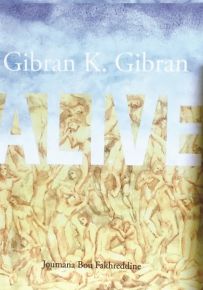 Gibran k. Gibran: Alive