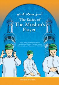 The Basics of the Muslim's Prayer