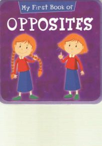 My First Book Of Opposites