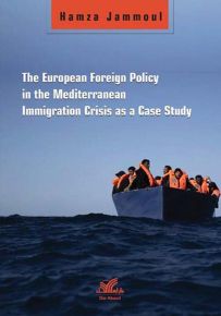 The European Foreign Policy in the Mediterranean Immigration Crisis as a Case Study