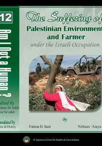 The Suffering of the Palestinian Environment and Farmer : Under the Israeli Occupation