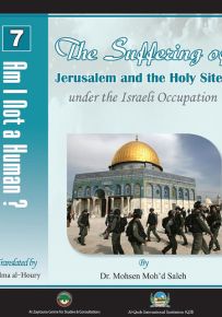 The Suffering of Jerusalem and the Holy Sites under the Israeli Occupation