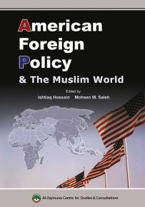 American Foreign Policy & The Muslim World
