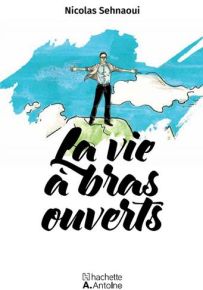 La vie à bras ouverts