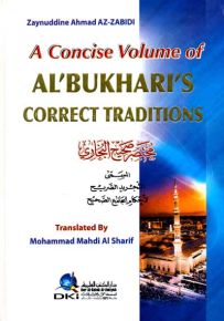 A Concise Volume of Al'Bukhari's Correct Traditions مختصر صحيح البخاري